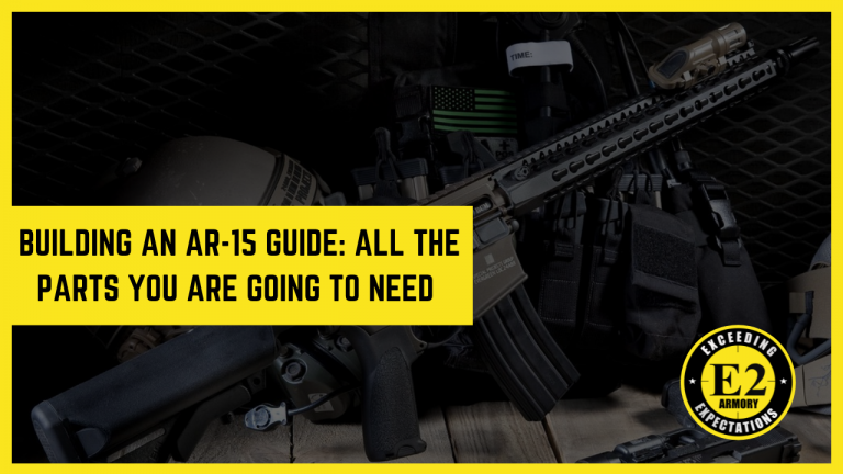 Building an AR-15 Guide: All the Parts You Are Going to Need