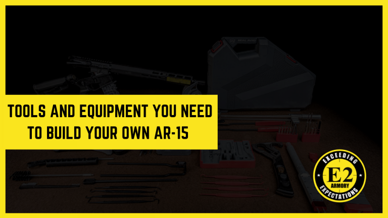 Tools and Equipment You Need to Build Your Own AR-15